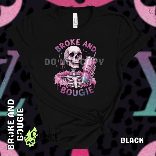 Broke & Bougie Graphic Tee Long Sleeve or Sweatshirt T-Shirt