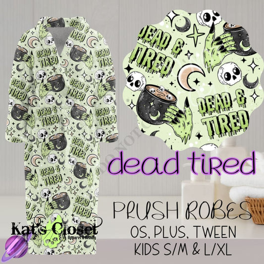 DEAD TIRED - HOUSE ROBES ROUND 3 - PREORDER CLOSING 11/8