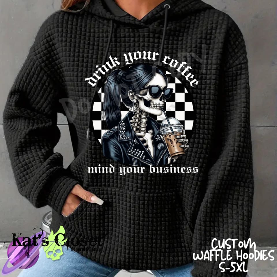 DRINK YOUR COFFEE - CUSTOM WAFFLE HOODIES PREORDER CLOSING 11/19 HOODIE