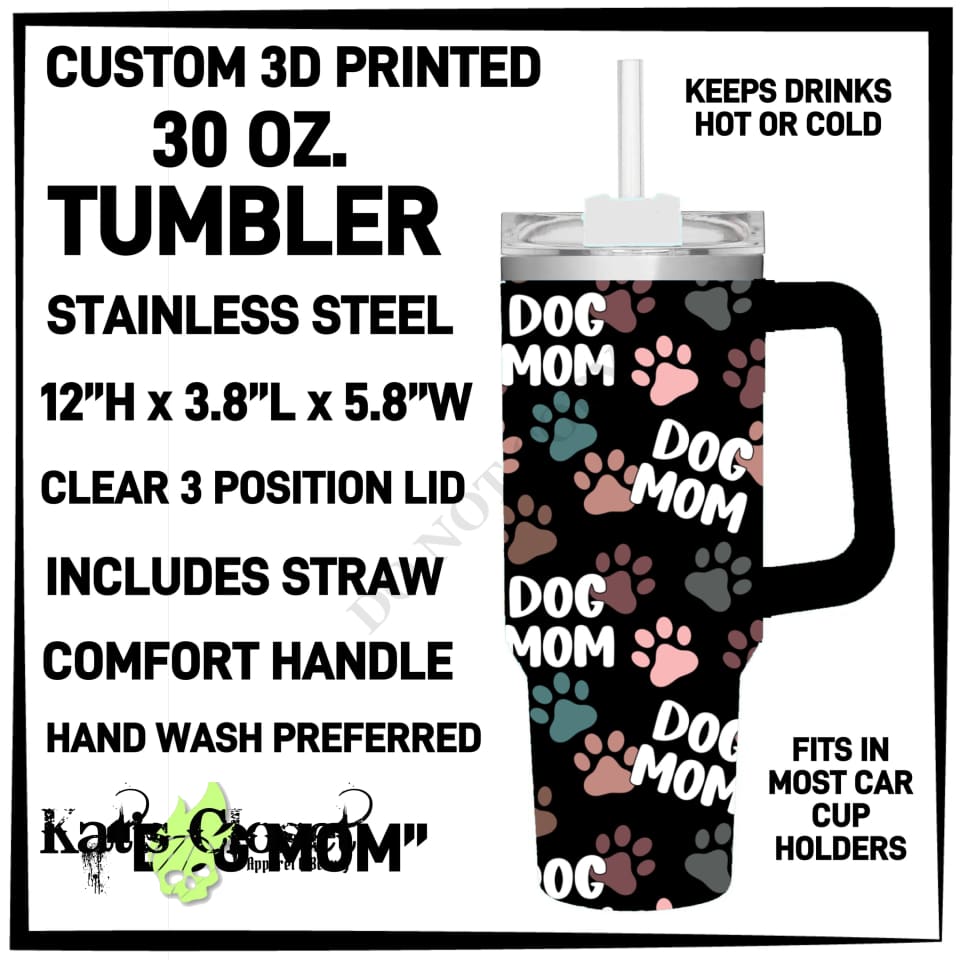 Dog Mom 30 oz Tumbler - Preorder ETA: Mid-Dec TUMBLERS